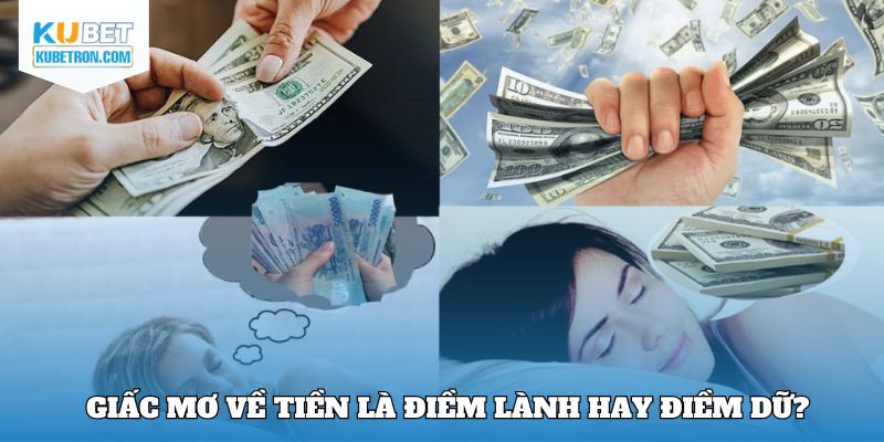 Giấc mơ về tiền bạc là điềm lành hay điềm dữ?  