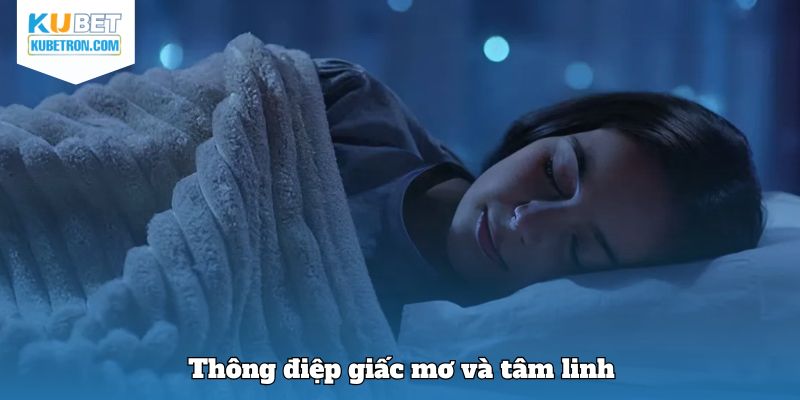 Thông điệp giấc mơ và tâm linh 